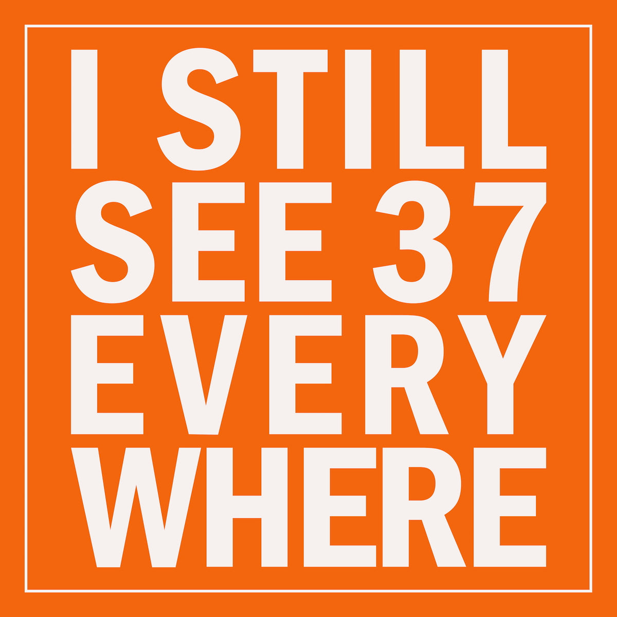 I Still See 37 Everywhere Sticker (10 Pack)